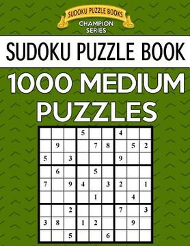 portada Sudoku Puzzle Book, 1,000 MEDIUM Puzzles: Bargain Sized Jumbo Book, No Wasted Puzzles With Only One Level (in English)