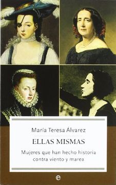 portada Ellas Mismas: Mujeres que han Hecho Historia Contra Viento y Marea (in Spanish)