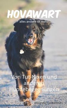 portada Hovawart - alles andere ist Hund: Von Tut-Nixen und anderen Hundebegegnungen (in German)