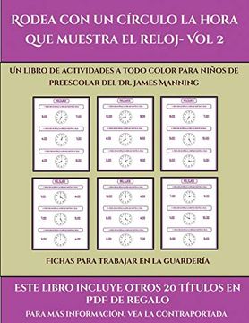 portada Fichas Para Trabajar en la Guardería (Rodea con un Círculo la Hora que Muestra el Reloj- vol 2): Este Libro Contiene 30 Fichas con Actividades a Todo Color Para Niños de 5 a 6 Años