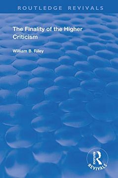 portada The Finality of the Higher Criticism: Or, the Theory of Evolultion and False Theology (Routledge Revivals) (in English)