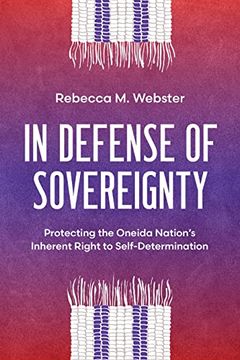 portada In Defense of Sovereignty: Protecting the Oneida Nation'S Inherent Right to Self-Determination (en Inglés)