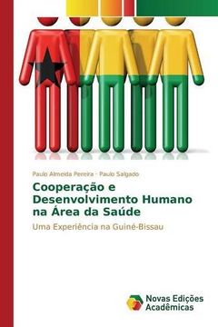 portada Cooperação e Desenvolvimento Humano na Área da Saúde: Uma Experiência na Guiné-Bissau (Portuguese Edition)