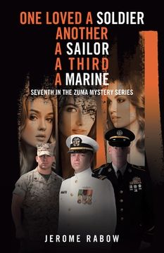 portada One Loved a Soldier: Another, a Sailor, a Third, a Marine: Seventh in the Zuma Mystery Series (en Inglés)