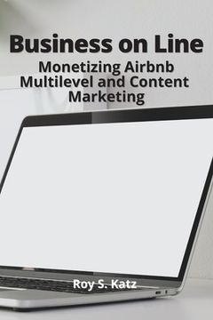 portada Business Online: Monetizing Airbnb, Multilevel and Content Marketing (en Inglés)