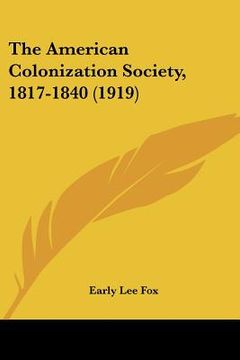 portada the american colonization society, 1817-1840 (1919) (en Inglés)