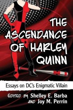 portada The Ascendance of Harley Quinn: Essays on DC's Enigmatic Villain