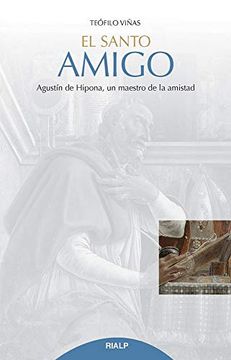 portada El Santo Amigo: Agustín de Hipona, un Maestro de la Amistad (Cuestiones Fundamentales)