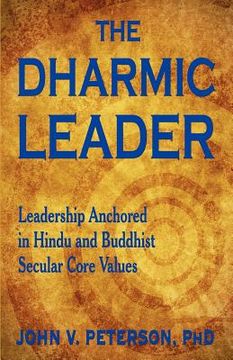 portada the dharmic leader - leadership anchored in hindu and buddhist secular core values (en Inglés)