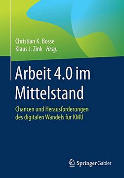 portada Arbeit 4. 0 im Mittelstand: Chancen und Herausforderungen des Digitalen Wandels für kmu (en Alemán)