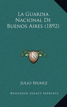 portada La Guardia Nacional de Buenos Aires (1892) (in Spanish)