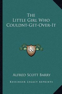 portada the little girl who couldnt-get-over-it