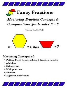 portada Fancy Fractions: Mastering Fraction Concepts & Computations for Grades K-8 (en Inglés)