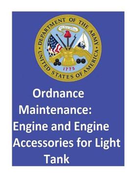 portada Ordnance Maintenance: Engine and Engine Accessories for Light Tank T9E1 (en Inglés)