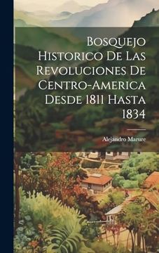 portada Bosquejo Historico de las Revoluciones de Centro-America Desde 1811 Hasta 1834