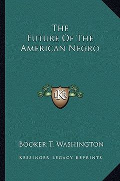 portada the future of the american negro (en Inglés)