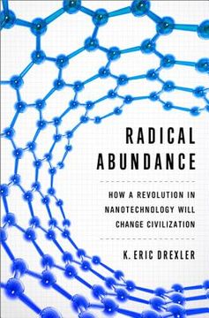 portada radical abundance: how a revolution in nanotechnology will change civilization (in English)