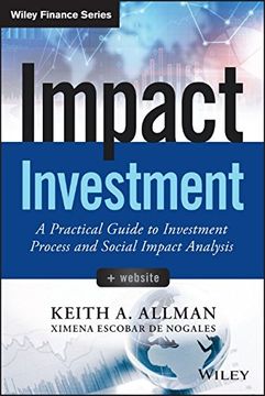 portada Impact Investment, + Website: A Practical Guide to Investment Process and Social Impact Analysis (en Inglés)
