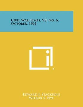 portada civil war times, v3, no. 6, october, 1961 (en Inglés)