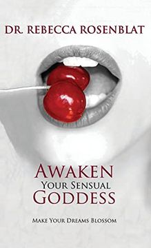 portada Awaken Your Sensual Goddess: Make Your Dreams Blossom (en Inglés)