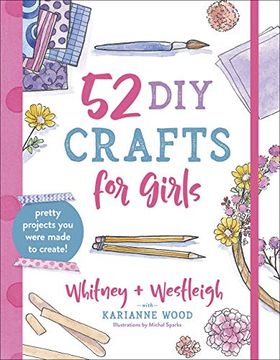 portada 52 diy Crafts for Girls: Pretty Projects you Were Made to Create! (in English)