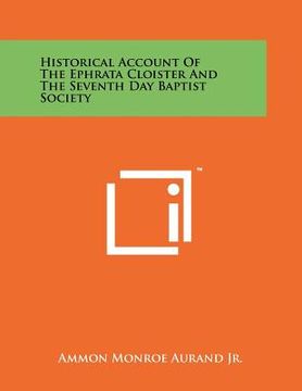portada historical account of the ephrata cloister and the seventh day baptist society (en Inglés)