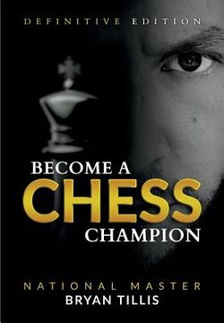 portada Become a Chess Champion: Definitive Edition (en Inglés)
