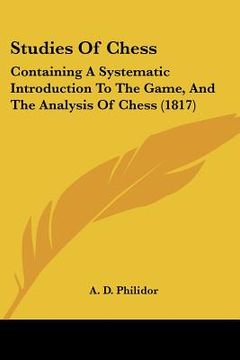 portada studies of chess: containing a systematic introduction to the game, and the analysis of chess (1817) (en Inglés)