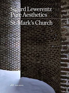 portada Sigurd Lewerentz--Pure Aesthetics: St Mark's Church, 1956-1963 (en Inglés)
