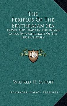 portada the periplus of the erythraean sea: travel and trade in the indian ocean by a merchant of the first century