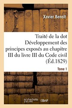 portada Traite de La Dot Developpement Des Principes: Chapitre III Du Livre III Du Code Civil Tome 1 (Sciences Sociales) (French Edition)