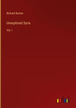 portada Unexplored Syria: Vol. I (en Inglés)