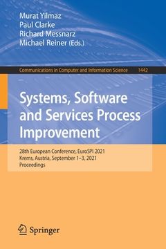 portada Systems, Software and Services Process Improvement: 28th European Conference, Eurospi 2021, Krems, Austria, September 1-3, 2021, Proceedings (en Inglés)