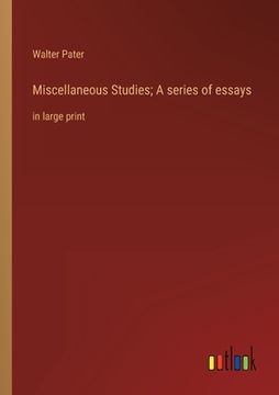 portada Miscellaneous Studies; A series of essays: in large print 