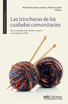 portada Las Trincheras de los Cuidados Comunitarios: Una Etnografía Sobre Mujeres Mayores en Santiago de Chile