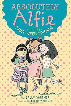 portada Absolutely Alfie and the First Week Friends (en Inglés)