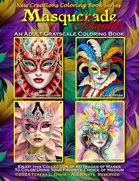portada New Creations Coloring Book Series: Masquerade Beauties: an A.I. generated adult grayscale coloring book (coloring book for grownups) featuring images (en Inglés)