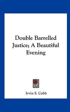 portada double barrelled justice; a beautiful evening (in English)