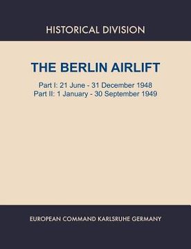 portada berlin airlift. part i: 21 june - 31 december 1948. part ii: 1 january - 30 september, 1949