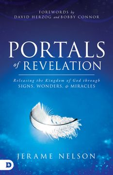 portada Portals of Revelation: Releasing the Kingdom of god Through Signs, Wonders, and Miracles (in English)