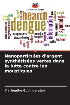 portada Nanoparticules d'argent synthétisées vertes dans la lutte contre les moustiques (en Francés)