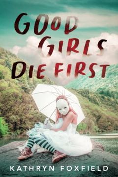 portada Good Girls die First (in English)