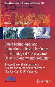 portada Smart Technologies and Innovations in Design for Control of Technological Processes and Objects: Economy and Production: Proceeding of the Internation (en Inglés)