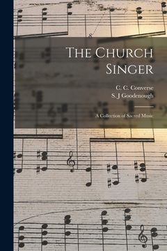 portada The Church Singer: a Collection of Sacred Music (en Inglés)
