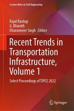 portada Recent Trends in Transportation Infrastructure, Volume 1: Select Proceedings of Tipce 2022