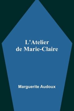 portada L'Atelier de Marie-Claire (en Francés)