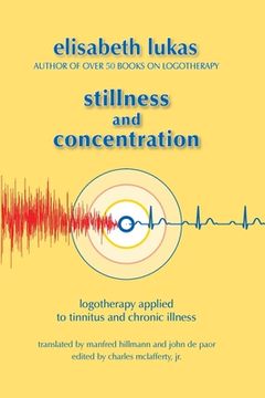 portada Stillness and Concentration: Logotherapy Applied to Tinnitus and Chronic Illness 