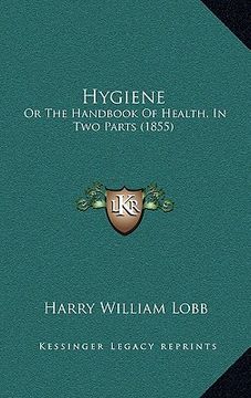 portada hygiene: or the handbook of health, in two parts (1855) (en Inglés)