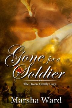 portada Gone for a Soldier (The Owen Family Saga) (Volume 1)
