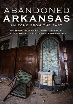 portada Abandoned Arkansas: An Echo From the Past (in English)
